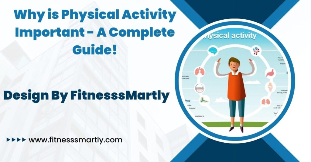 Why is Physical Activity Important - A Complete Guide!