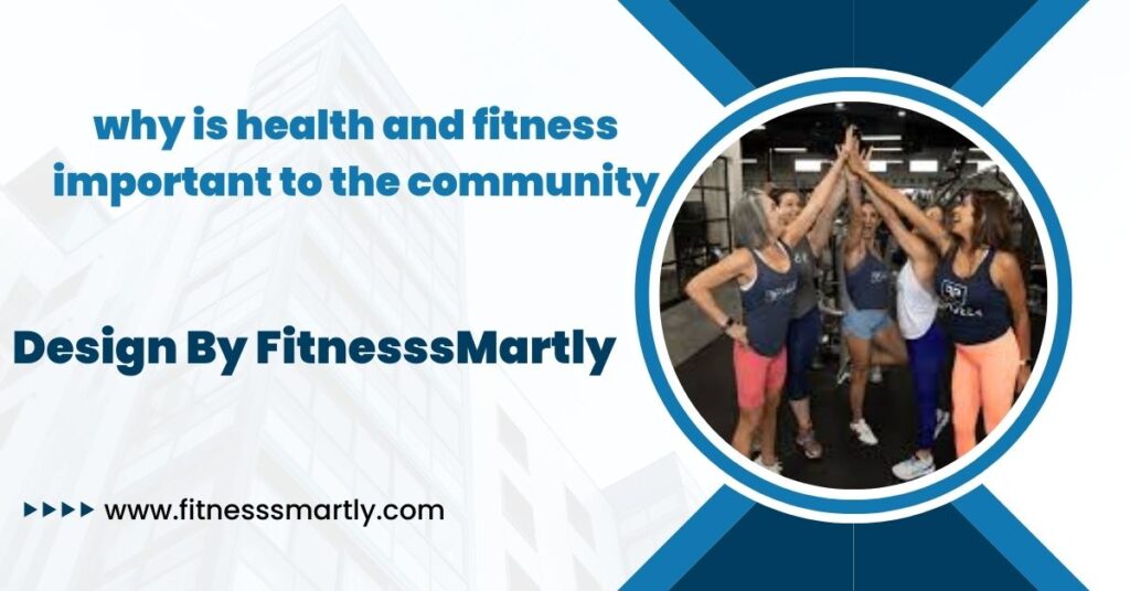 why is health and fitness important to the community