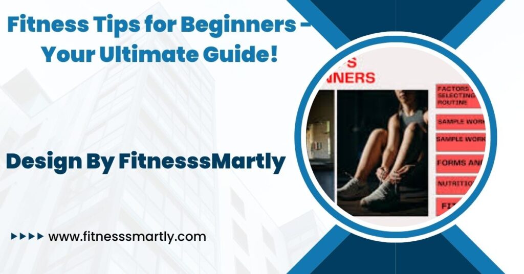 Fitness Tips for Beginners - Your Ultimate Guide!