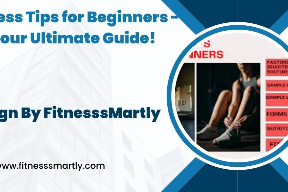 Fitness Tips for Beginners - Your Ultimate Guide!