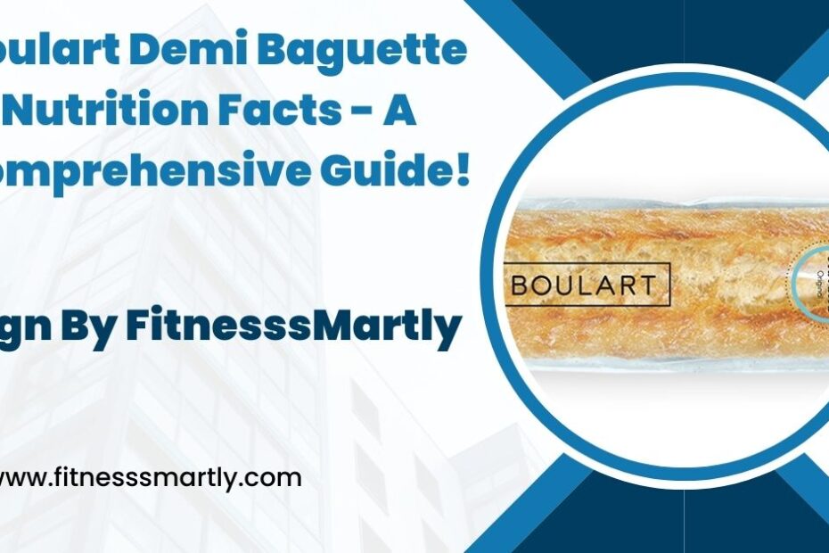 Boulart Demi Baguette Nutrition Facts - A Comprehensive Guide!