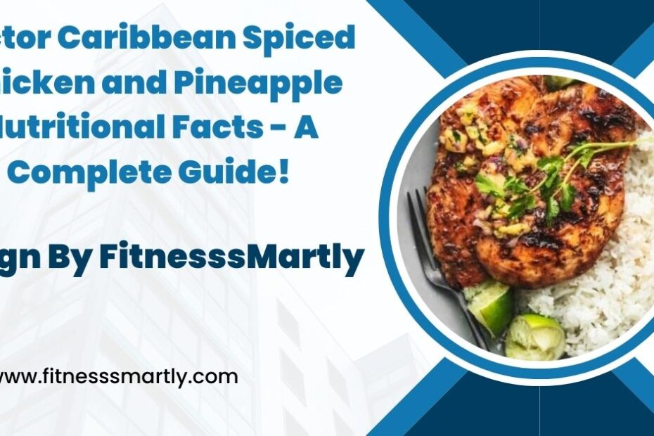 Factor Caribbean Spiced Chicken and Pineapple Nutritional Facts - A Complete Guide!