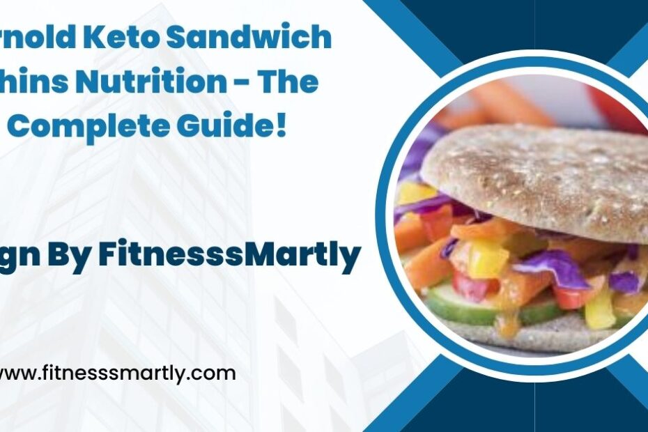 Arnold Keto Sandwich Thins Nutrition - The Complete Guide!