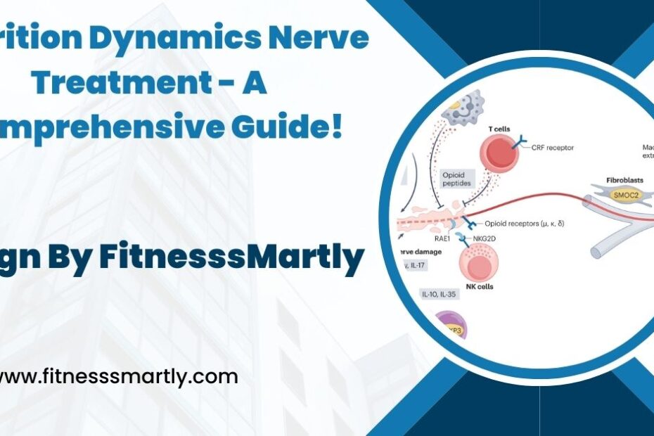 Nutrition Dynamics Nerve Treatment - A Comprehensive Guide!