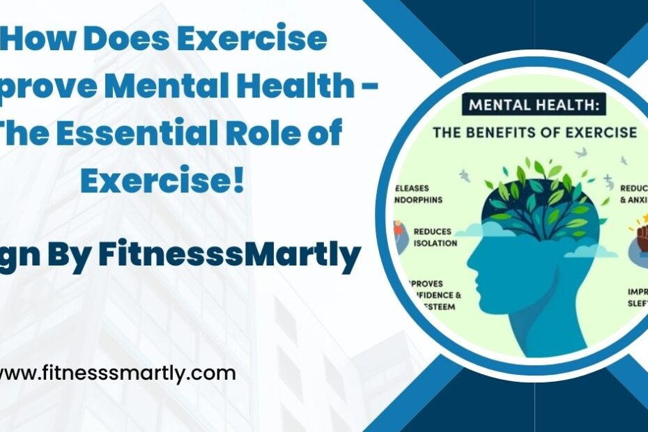 How Does Exercise Improve Mental Health -  The Essential Role of Exercise!