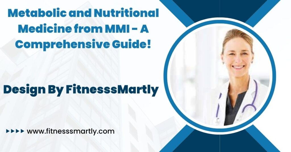 Metabolic and Nutritional Medicine from MMI - A Comprehensive Guide!