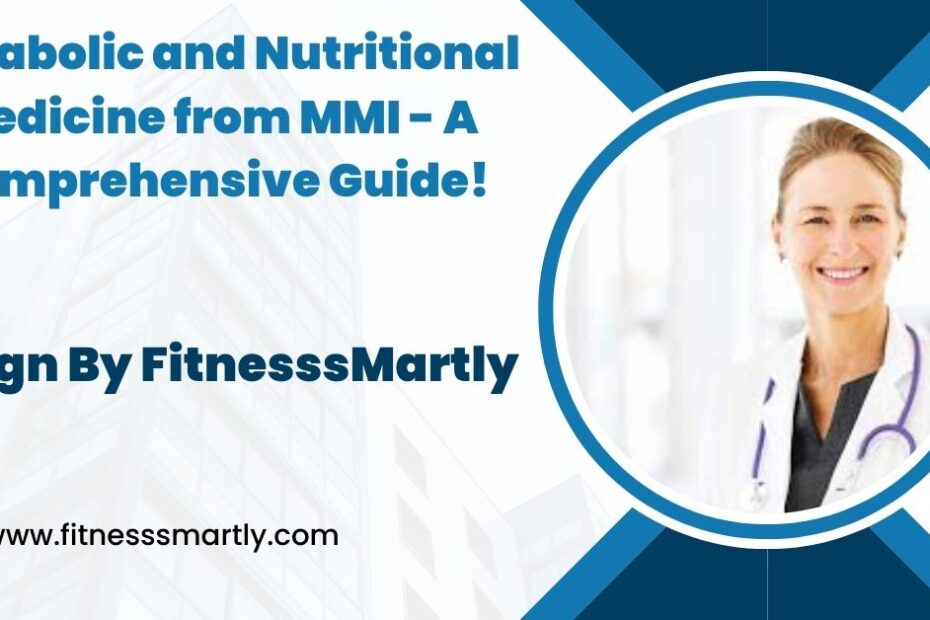 Metabolic and Nutritional Medicine from MMI - A Comprehensive Guide!