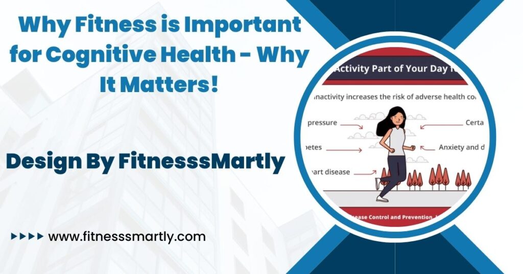 Why Fitness is Important for Cognitive Health - Why It Matters!