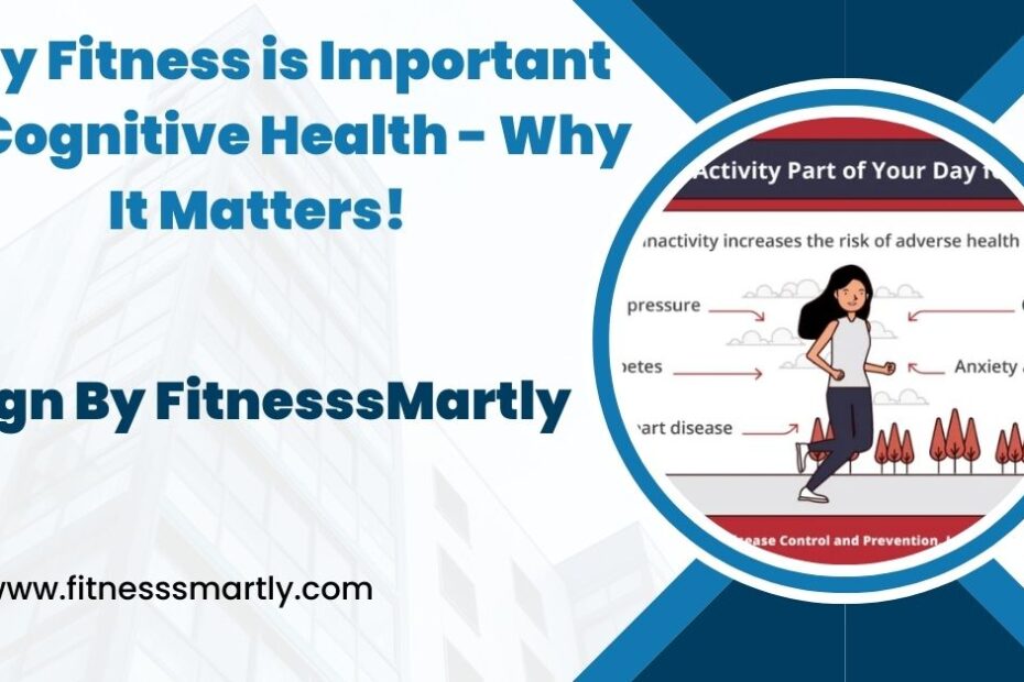 Why Fitness is Important for Cognitive Health - Why It Matters!