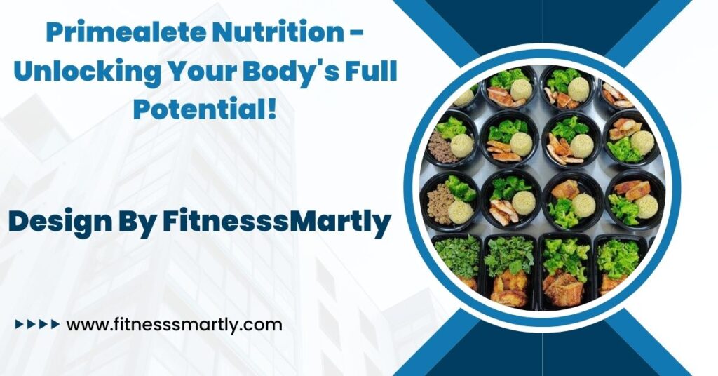 Primealete Nutrition - Unlocking Your Body's Full Potential!