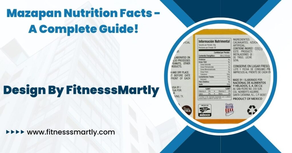 Mazapan Nutrition Facts - A Complete Guide!