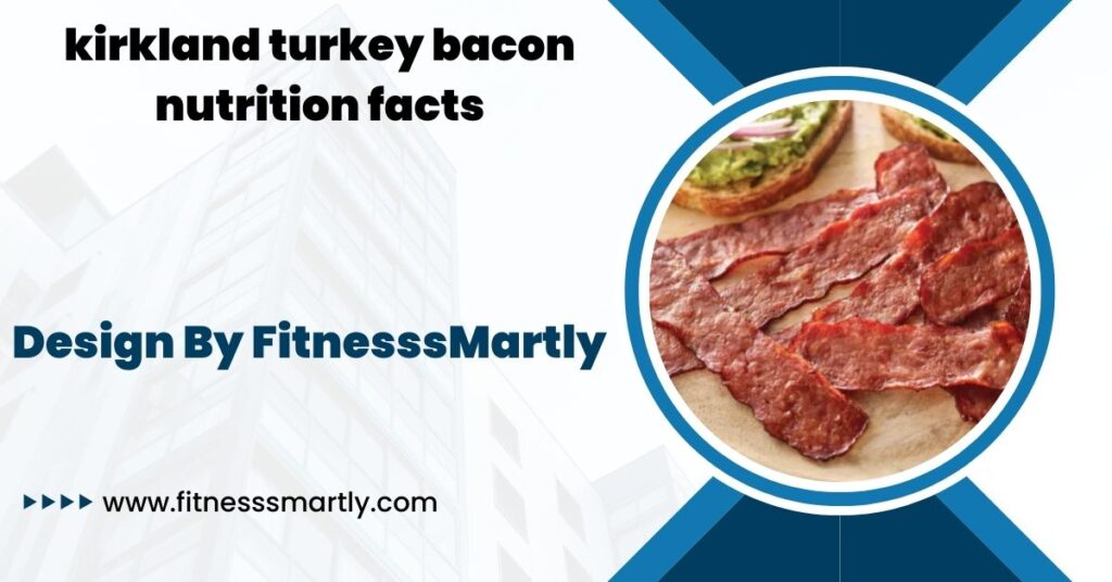 kirkland turkey bacon nutrition facts