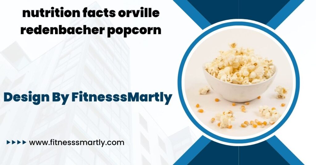 nutrition facts orville redenbacher popcorn