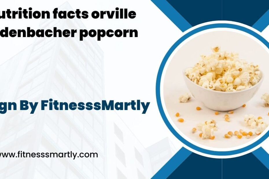 nutrition facts orville redenbacher popcorn