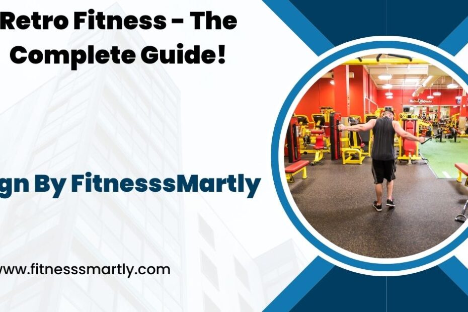 Retro Fitness - The Complete Guide!