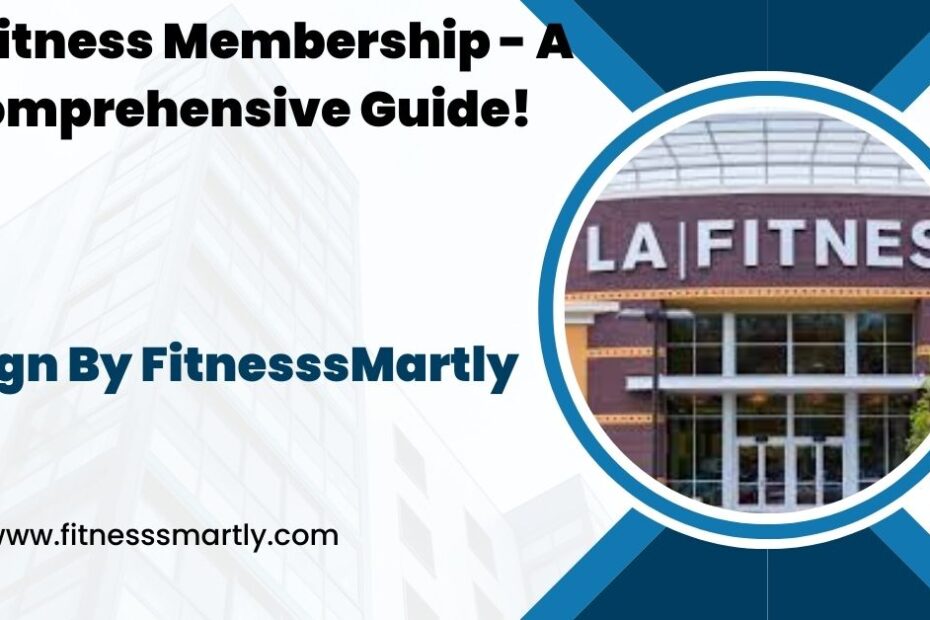 LA Fitness Membership - A Comprehensive Guide!