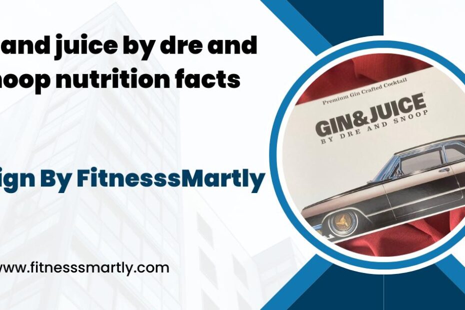 gin and juice by dre and snoop nutrition facts