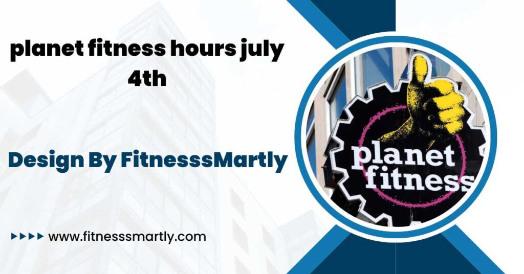 planet fitness hours july 4th