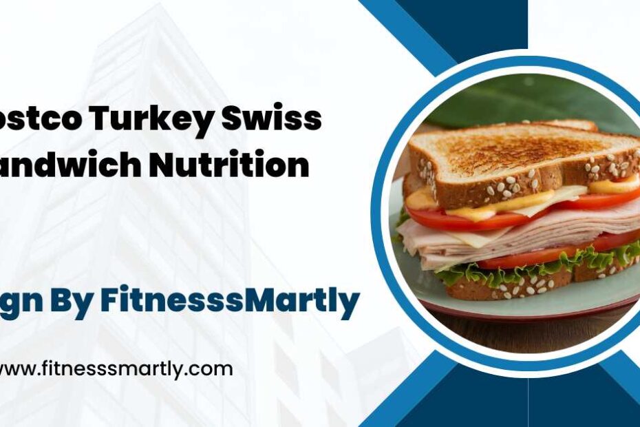 Costco Turkey Swiss Sandwich Nutrition