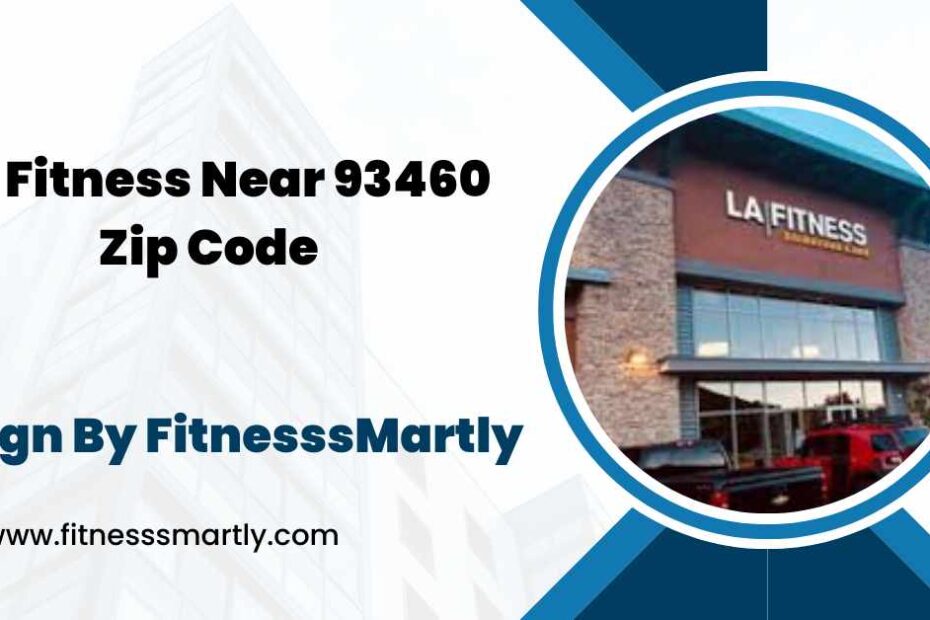 LA Fitness Near 93460 Zip Code