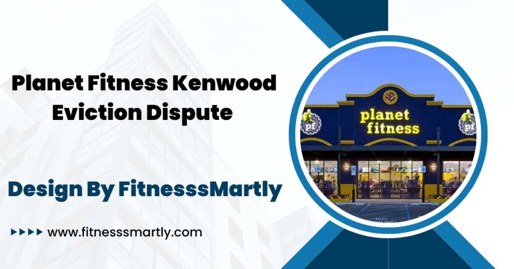 Planet Fitness Kenwood Eviction Dispute