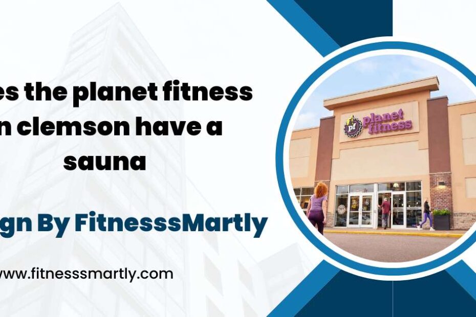 does the planet fitness in clemson have a sauna