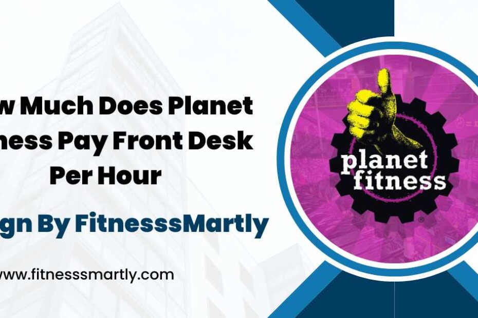 how much does planet fitness pay front desk per hour