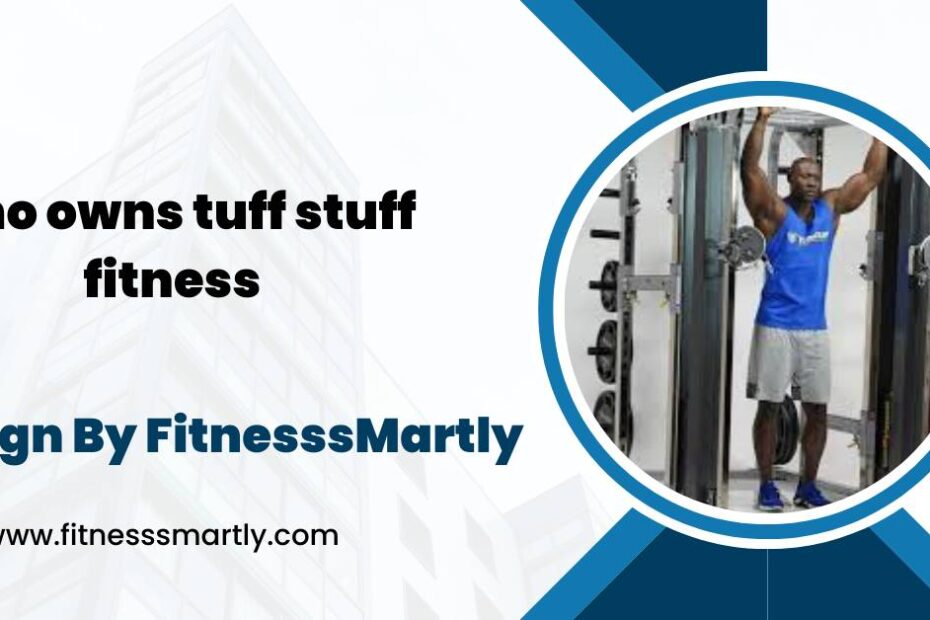 who owns tuff stuff fitness