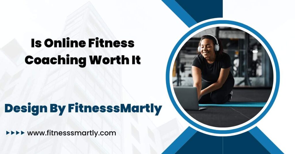 Is Online Fitness Coaching Worth It