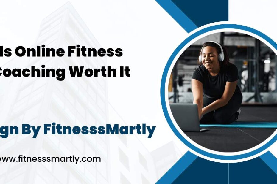 Is Online Fitness Coaching Worth It