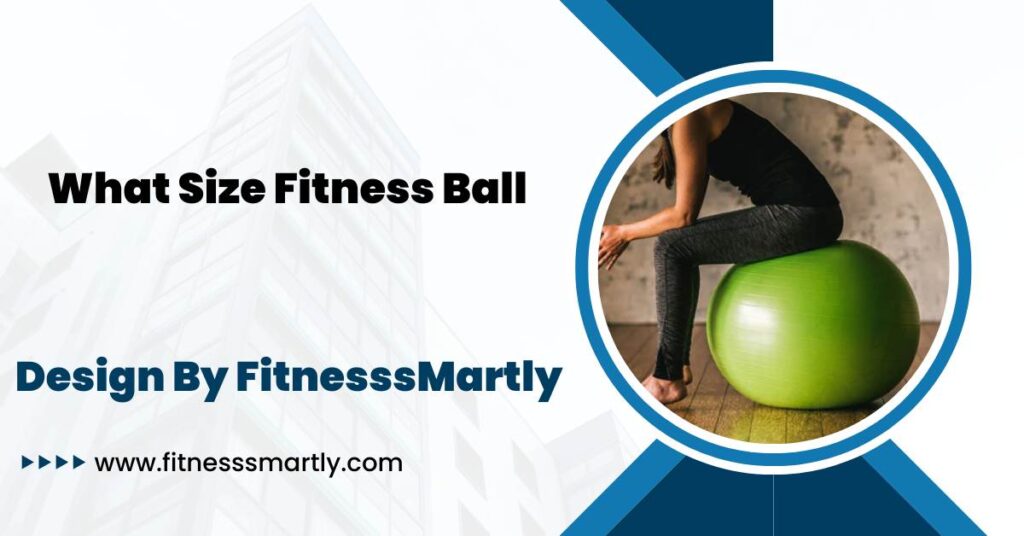 What Size Fitness Ball