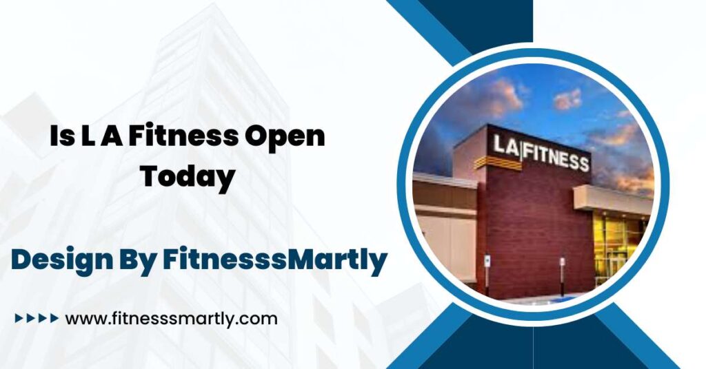 Is L A Fitness Open Today