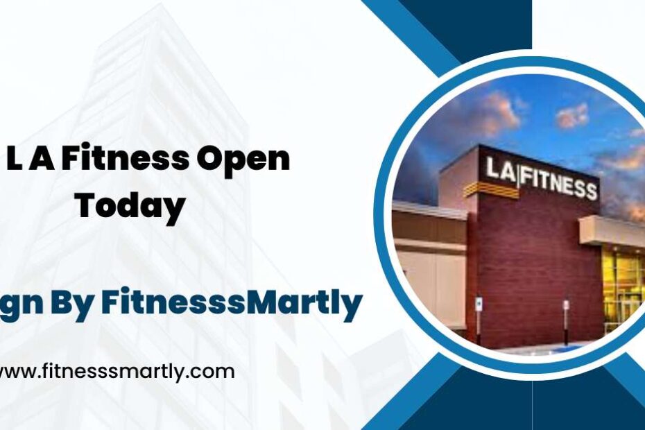 Is L A Fitness Open Today